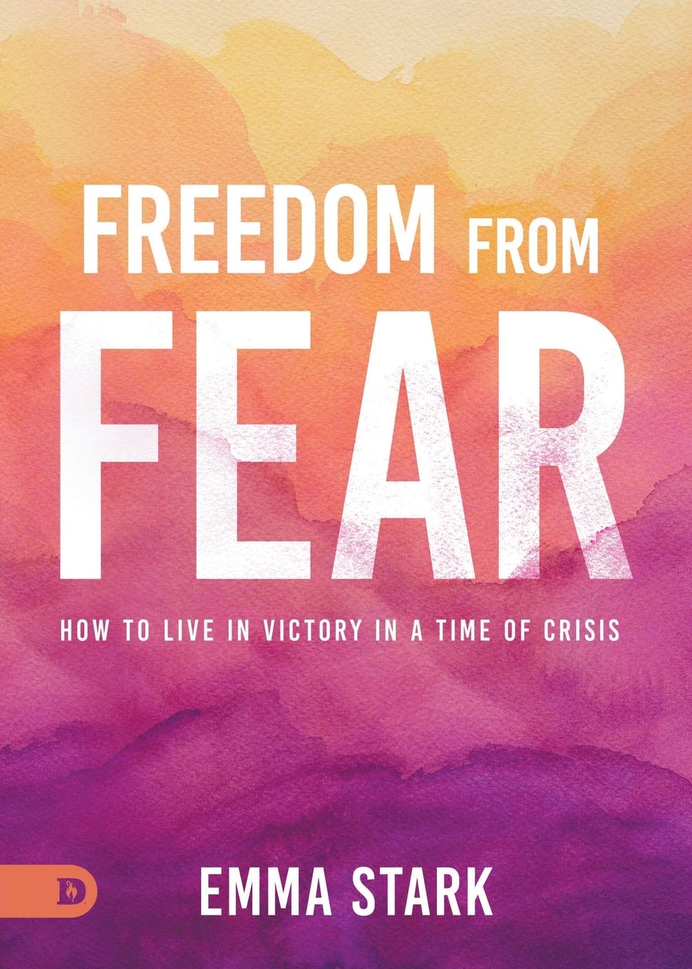 Freedom from Fear: How to Live in Victory in a Time of Crisis,Used