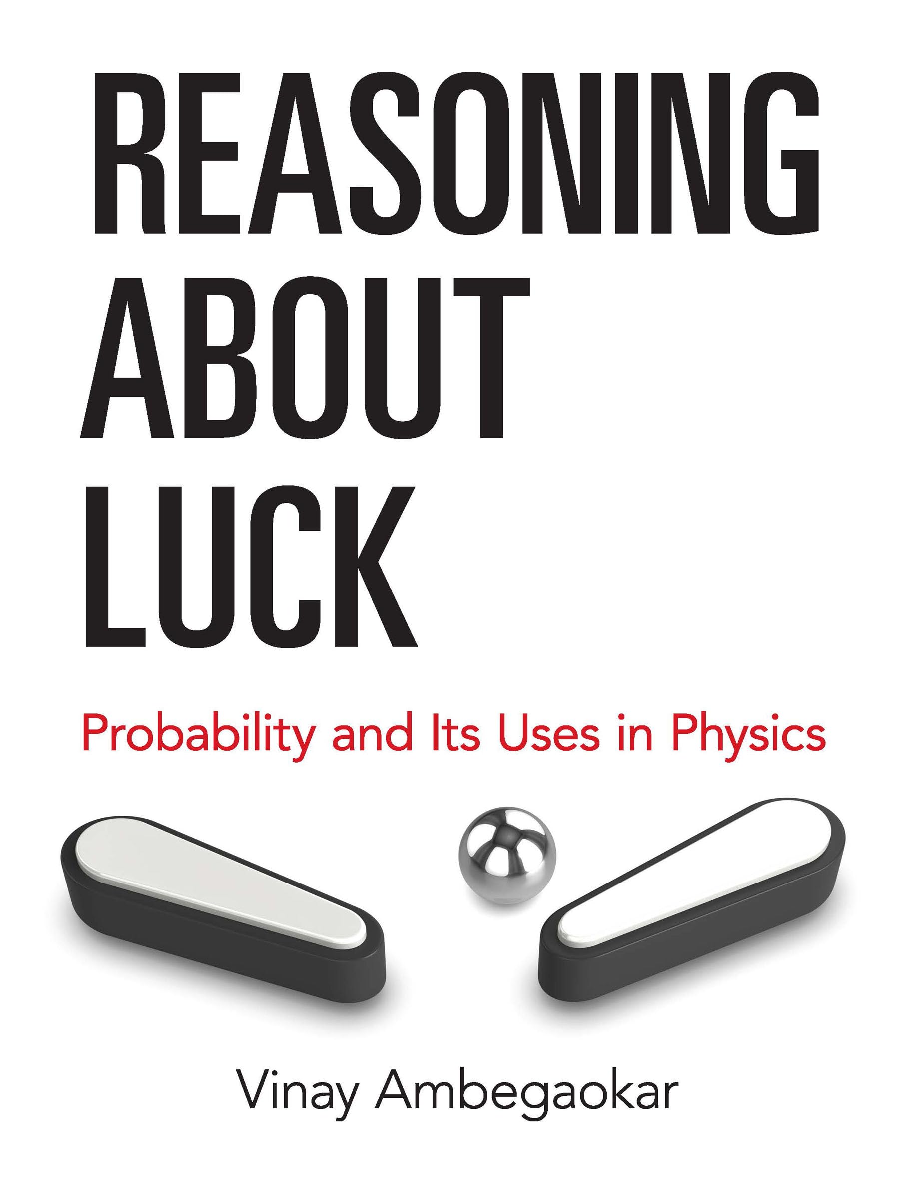Reasoning About Luck: Probability and Its Uses in Physics (Dover Books on Physics),Used