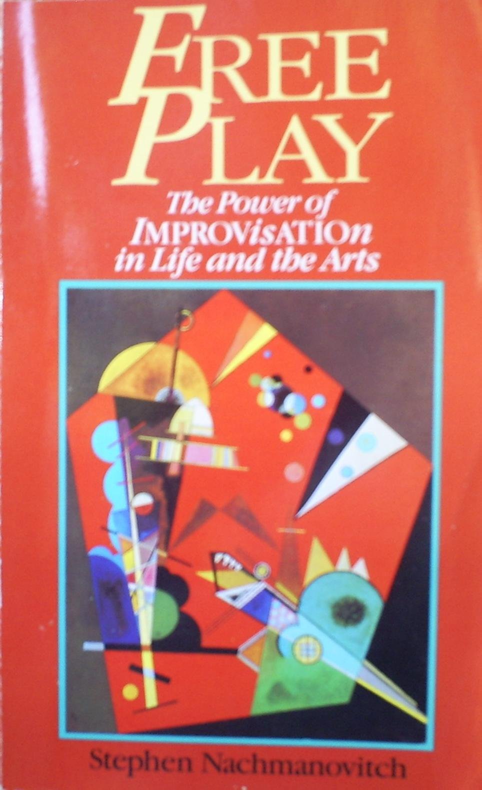 Free Play Improvisation in Life and Art,Used