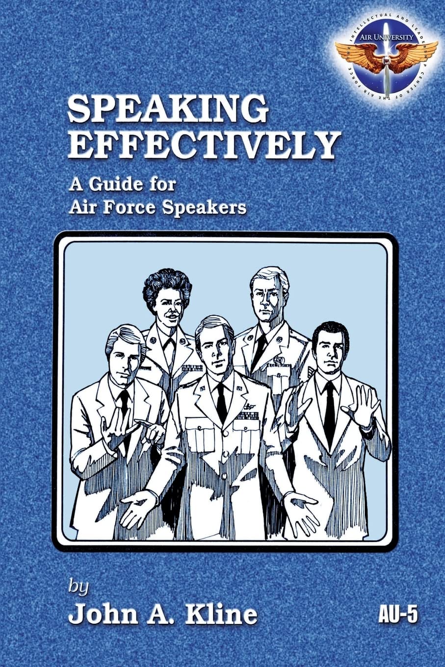 Speaking Effectively: A Guide For Air Force Speakers,Used