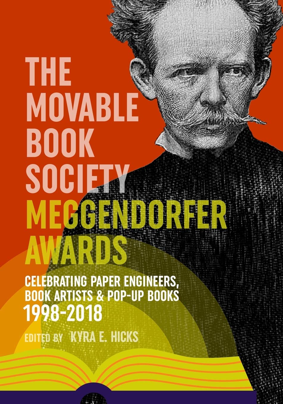 The Movable Book Society Meggendorfer Awards: Celebrating Paper Engineers, Book Artists & PopUp Books 19982018,Used