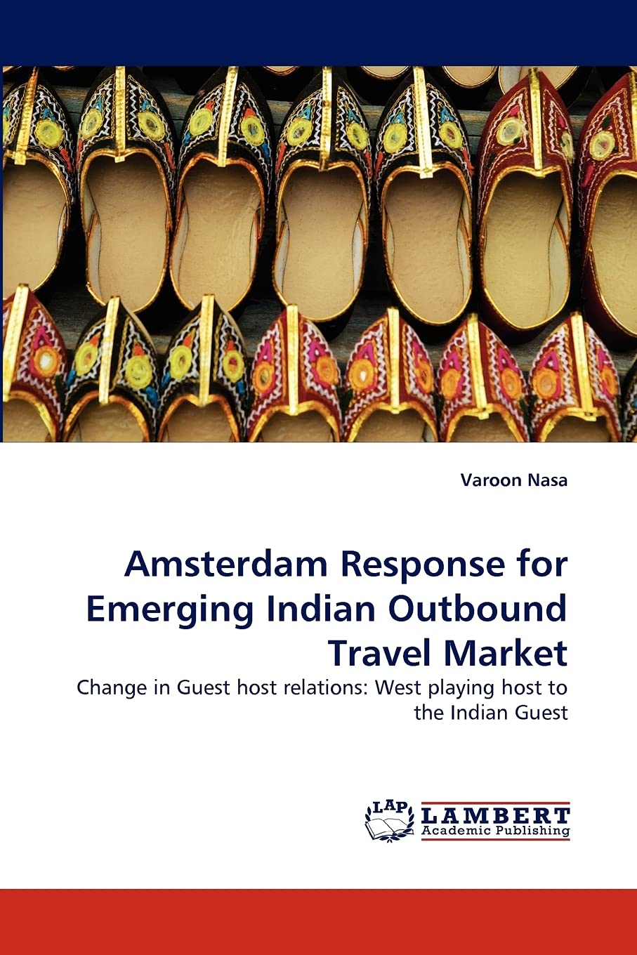 Amsterdam Response for Emerging Indian Outbound Travel Market: Change in Guest host relations: West playing host to the Indian G,Used