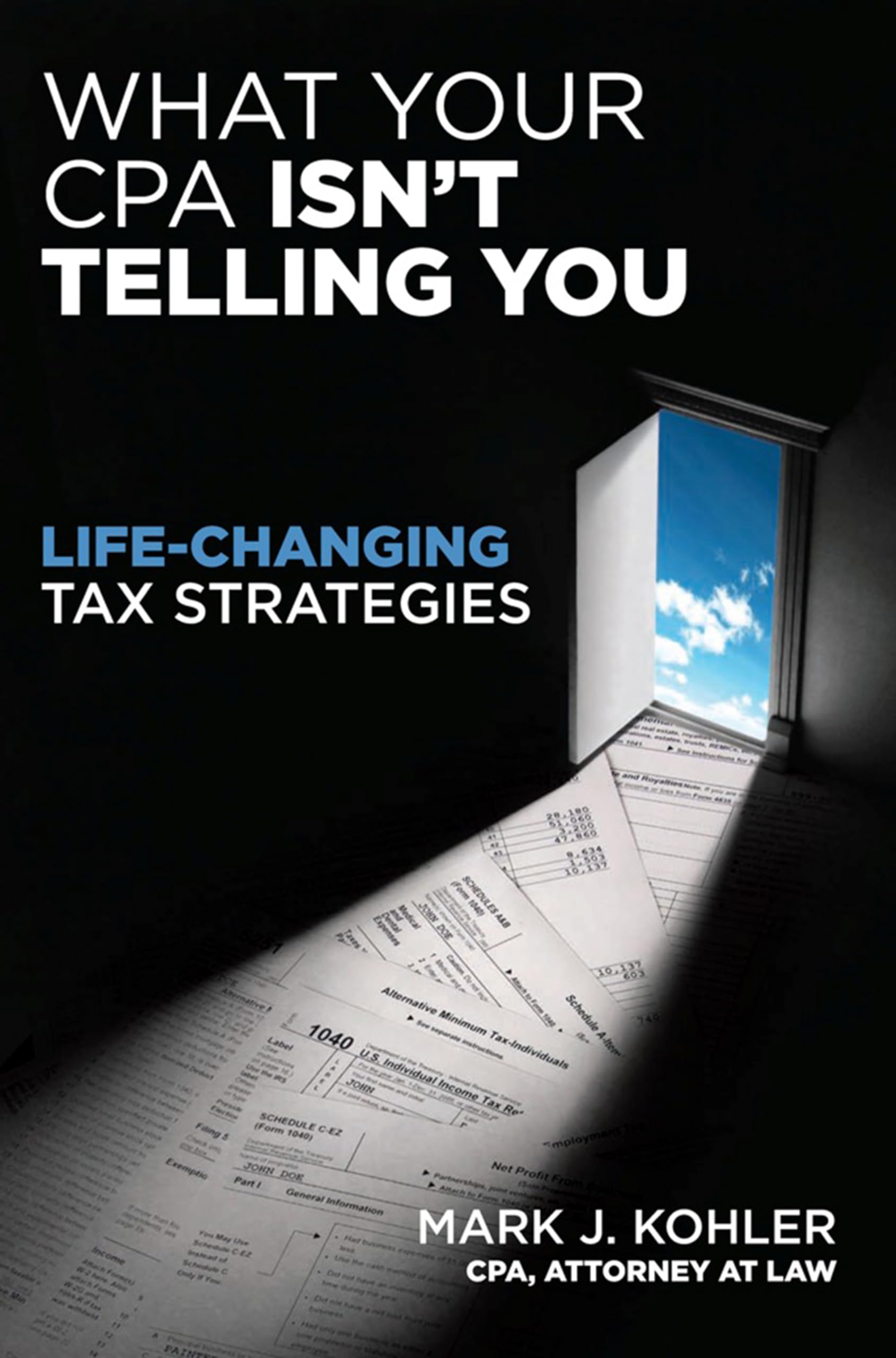What Your CPA Isn't Telling You: LifeChanging Tax Strategies,Used