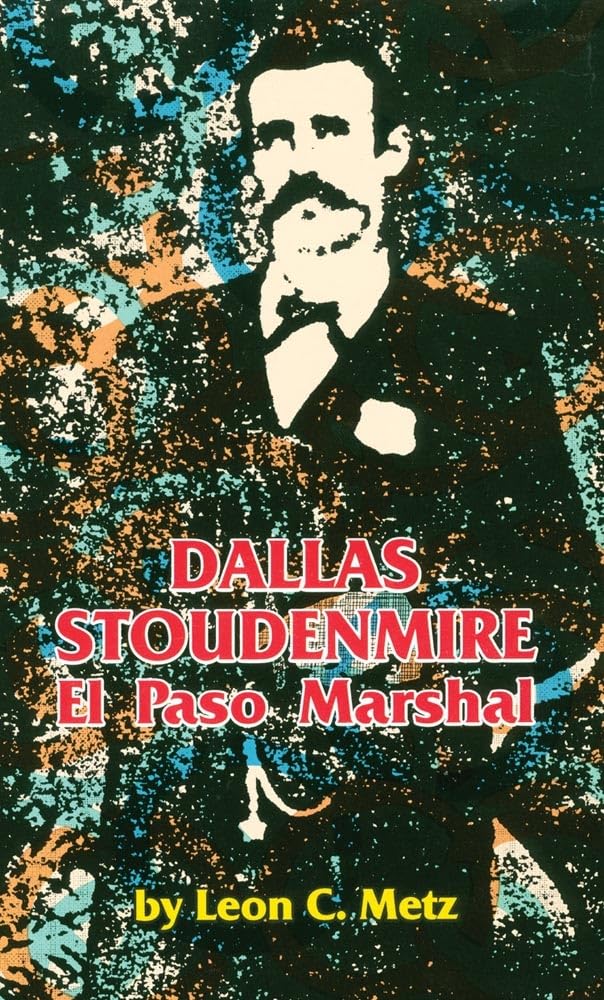 Dallas Stoudenmire: El Paso Marshal (Volume 53) (The Western Frontier Library Series),Used