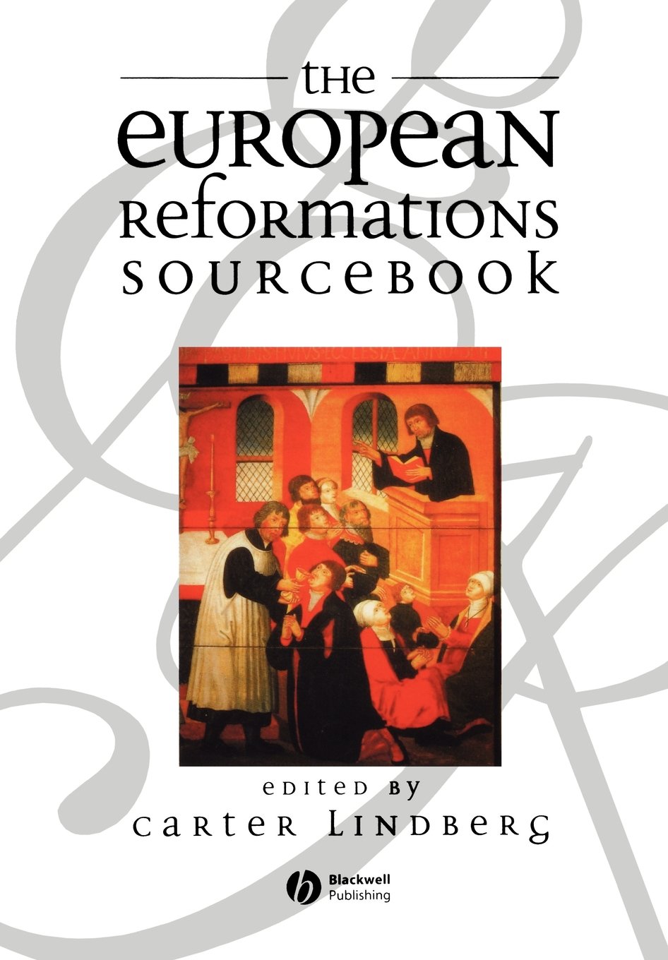 The European Reformations Sourcebook