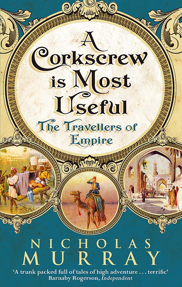 A Corkscrew Is Most Useful: The Travellers of Empire,New