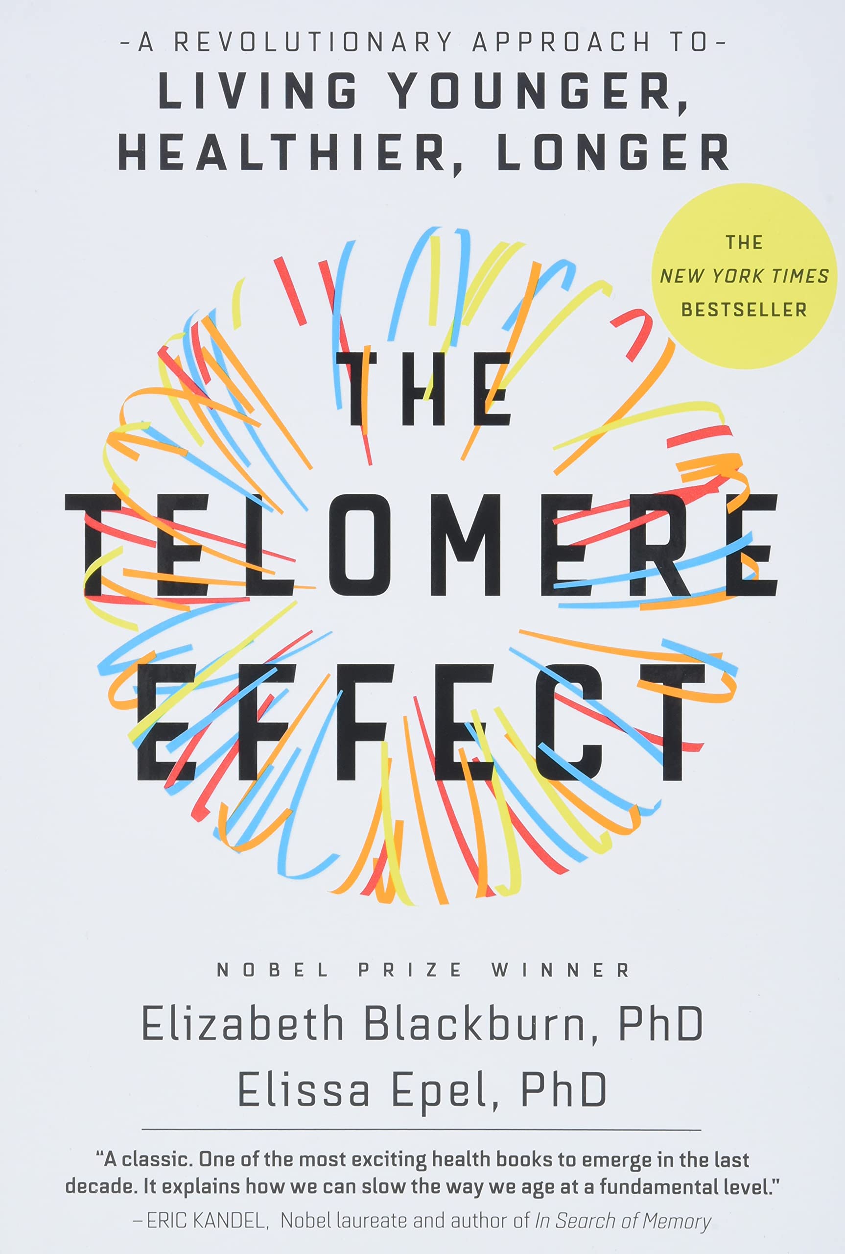 The Telomere Effect: A Revolutionary Approach To Living Younger, Healthier, Longer
