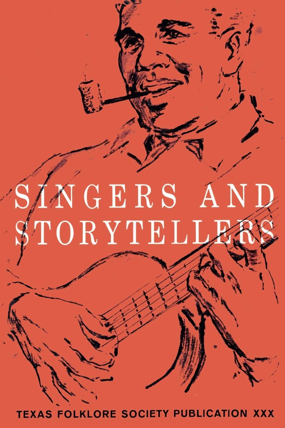 Singers and Storytellers (Publications of the Texas Folklore Society (Paperback)),Used