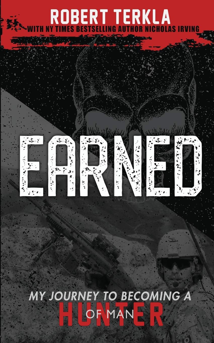 Earned: My Journey to becoming a Hunter of Man,Used