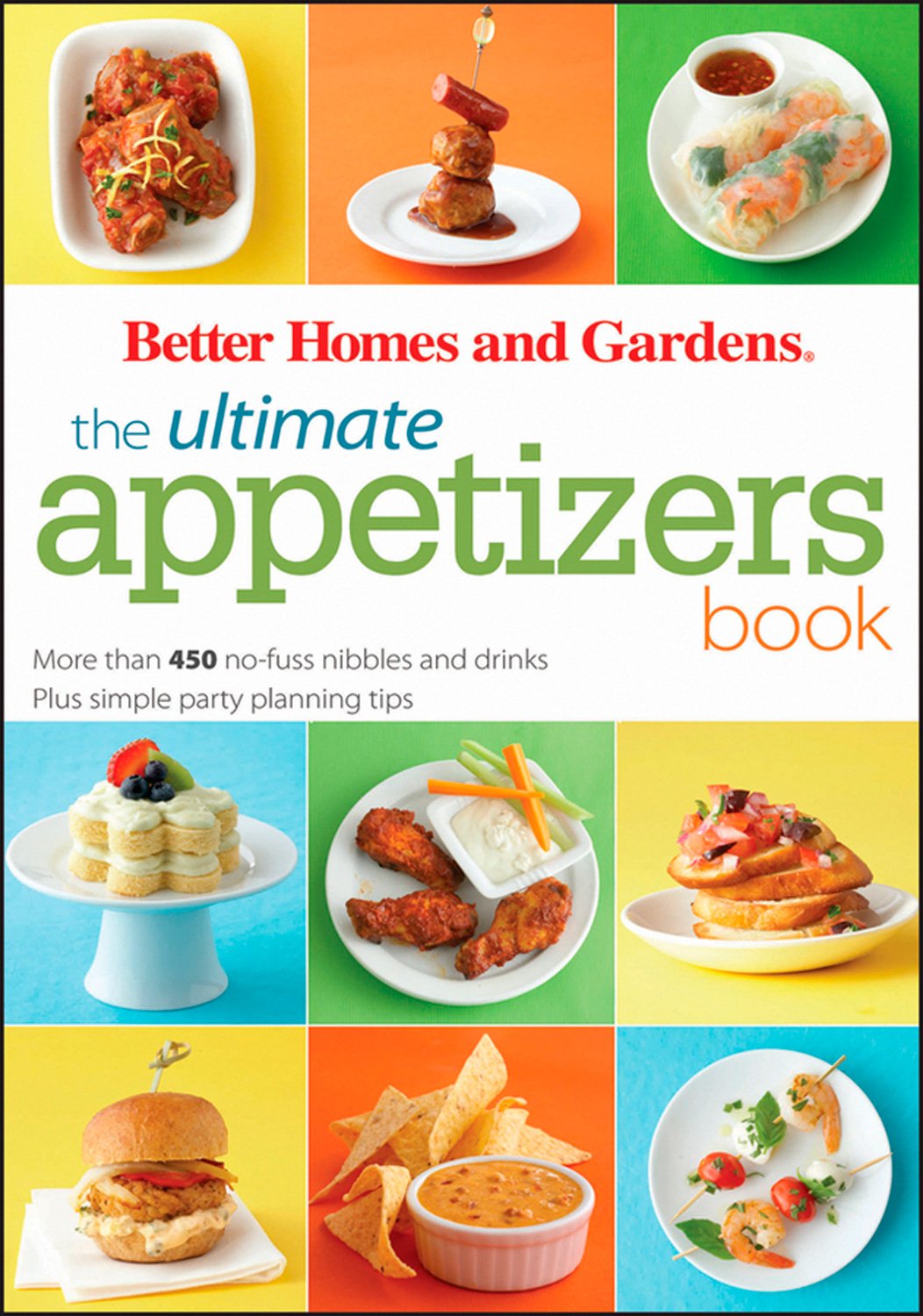 The Ultimate Appetizers Book: More than 450 NoFuss Nibbles and Drinks, Plus Simple Party PlanningTips (Better Homes and Gardens,Used