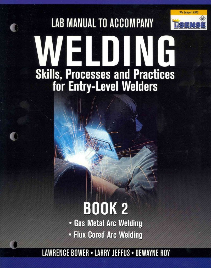 Welding Skills, Processes and Practices for EntryLevel Welders: Book 1,New