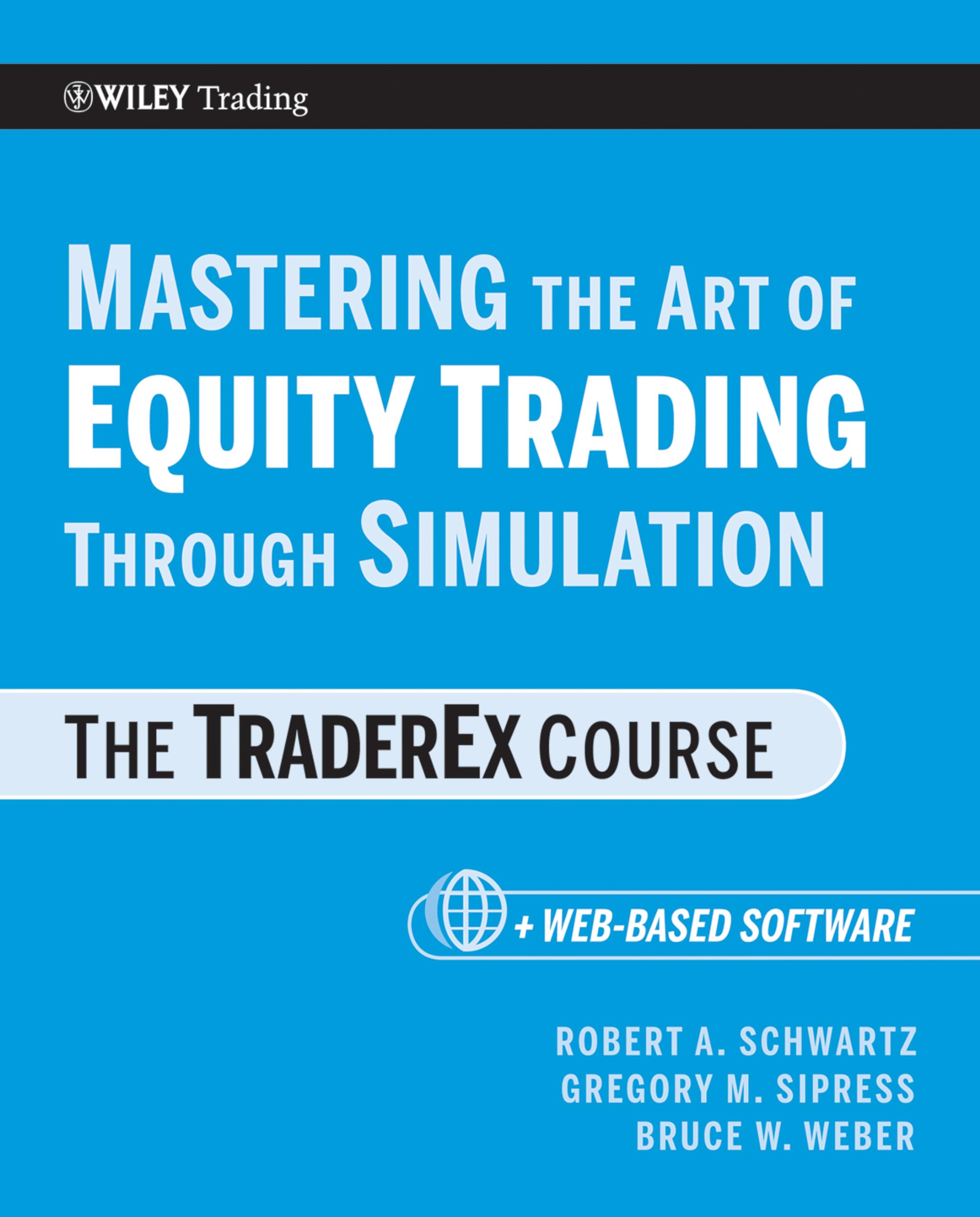 Mastering the Art of Equity Trading Through Simulation, + WebBased Software: The TraderEx Course,Used