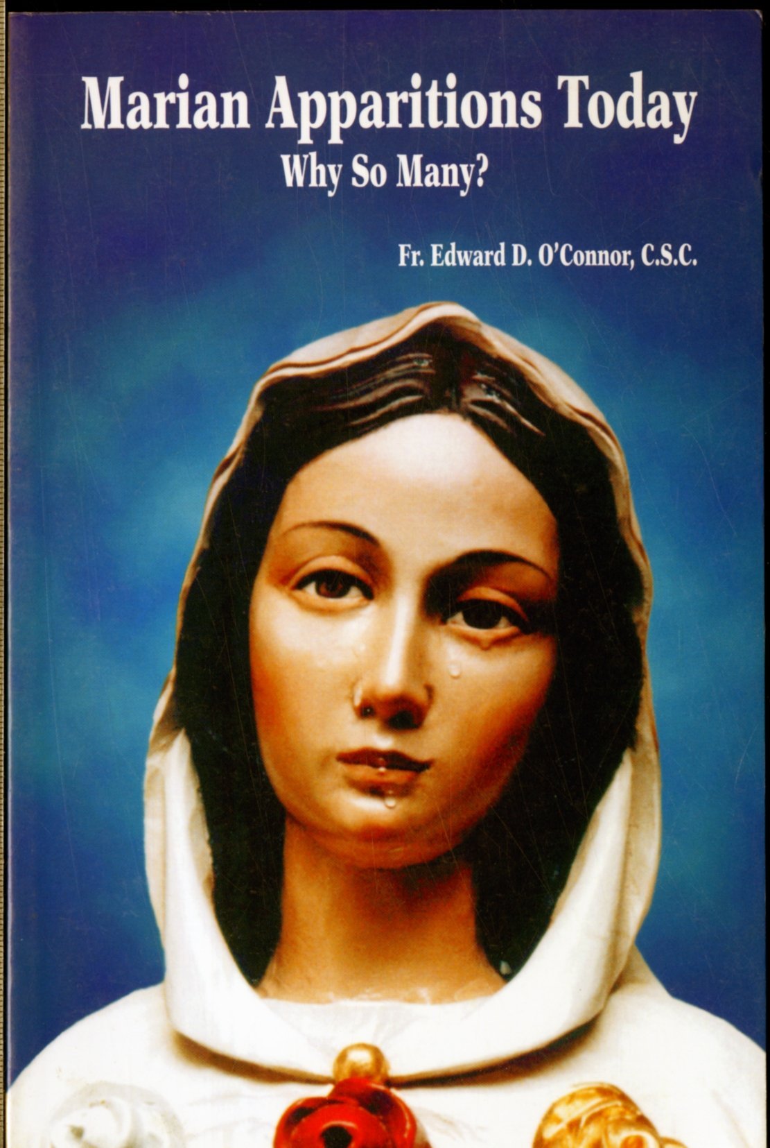 Marian Apparitions Today: Why So Many?,Used