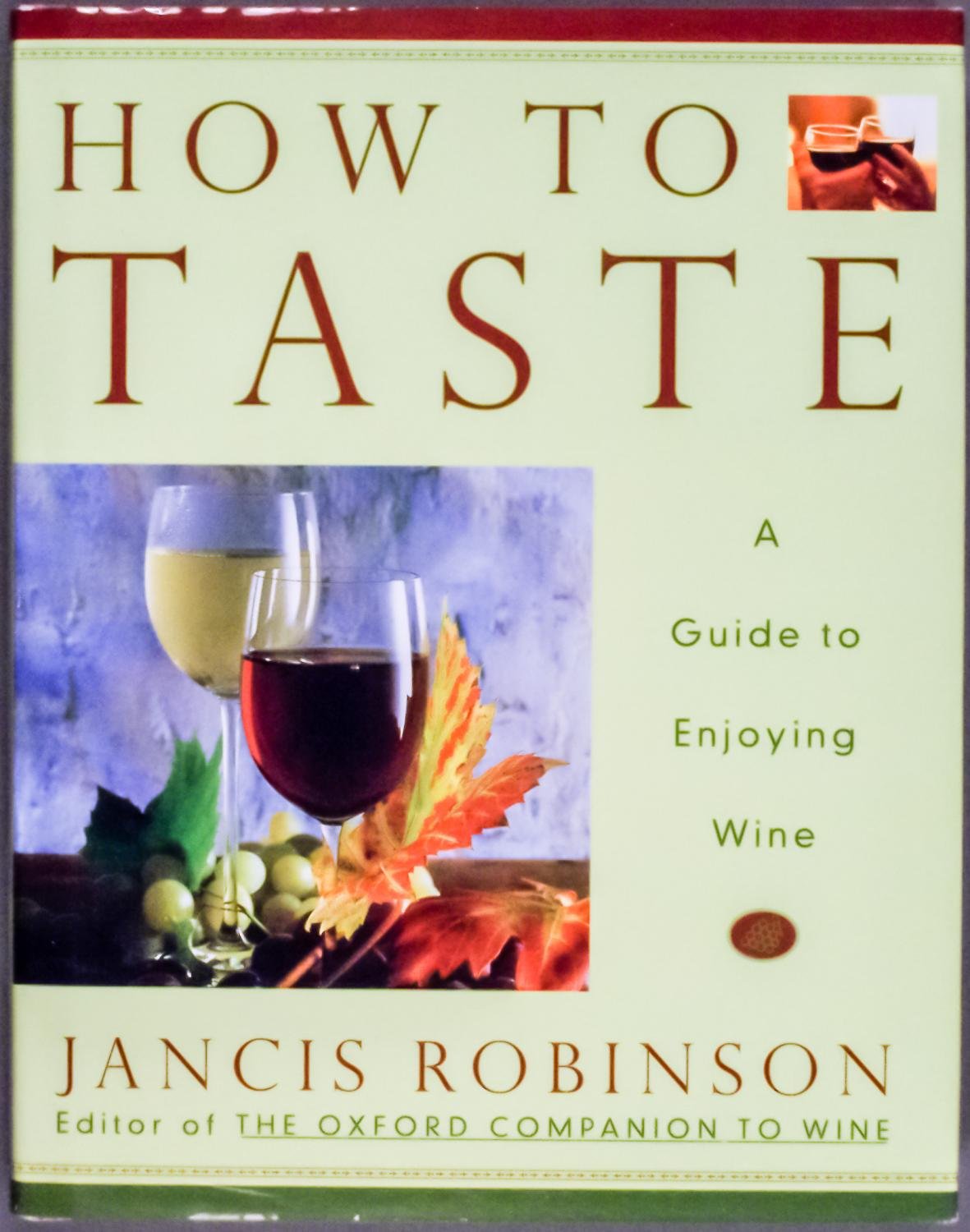 How to Taste: A Guide to Enjoying Wine,Used