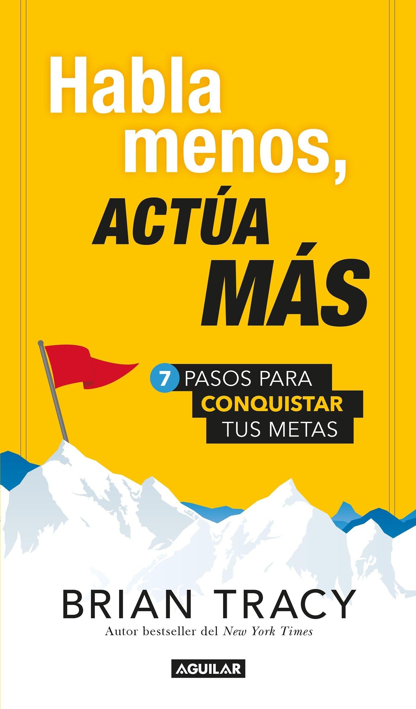 Habla menos, acta ms / Just Shut Up and Do It!: 7 pasos para conquistar tus metas (Spanish Edition),Used