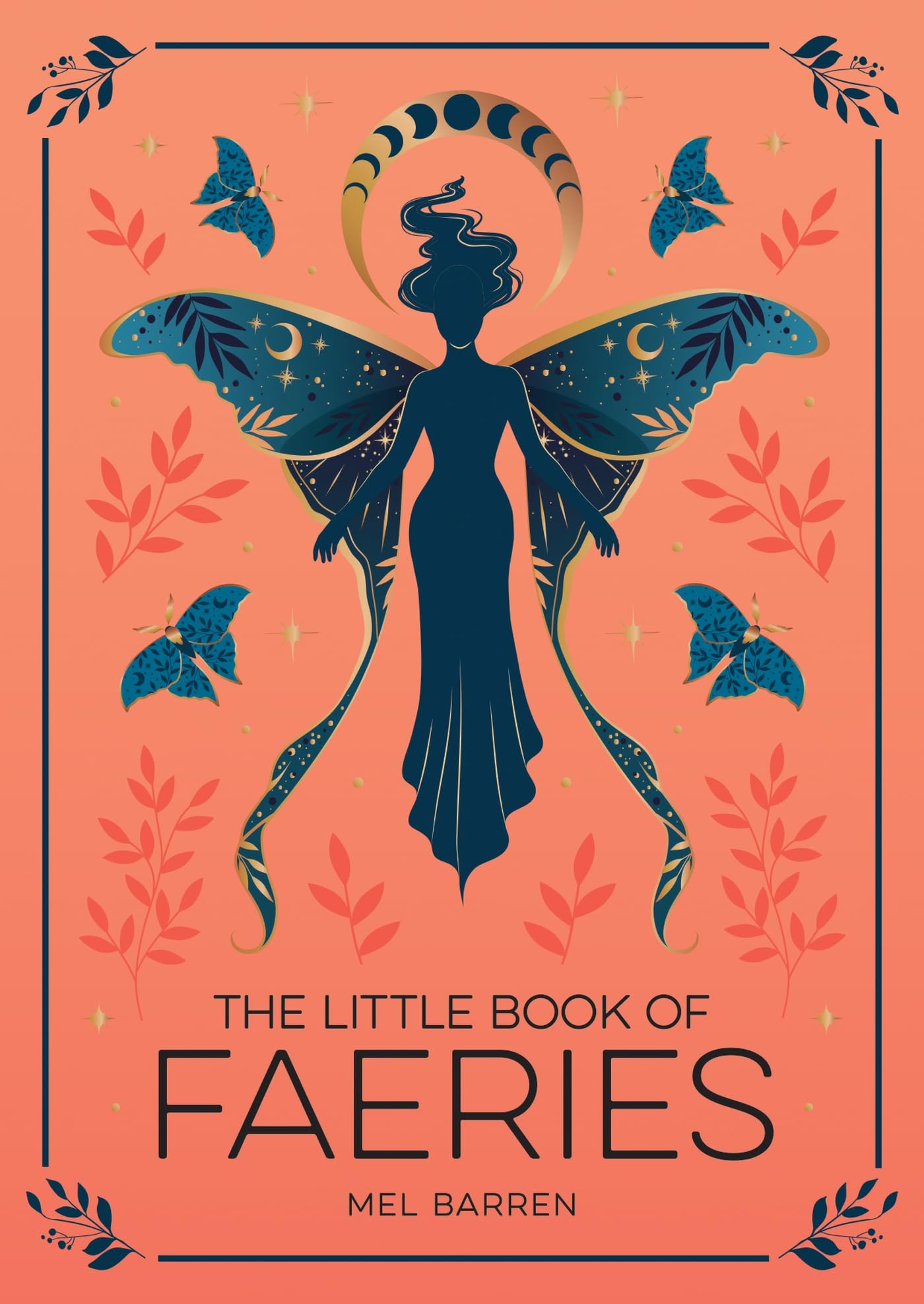 The Little Book of Faeries: An Enchanting Introduction to the World of Fae Folk,New