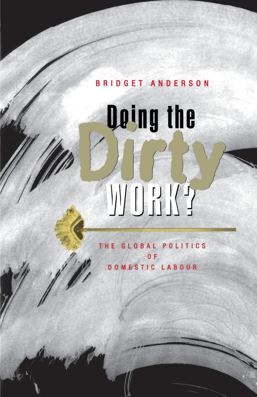 Doing the Dirty Work?: The Global Politics of Domestic Labour,New