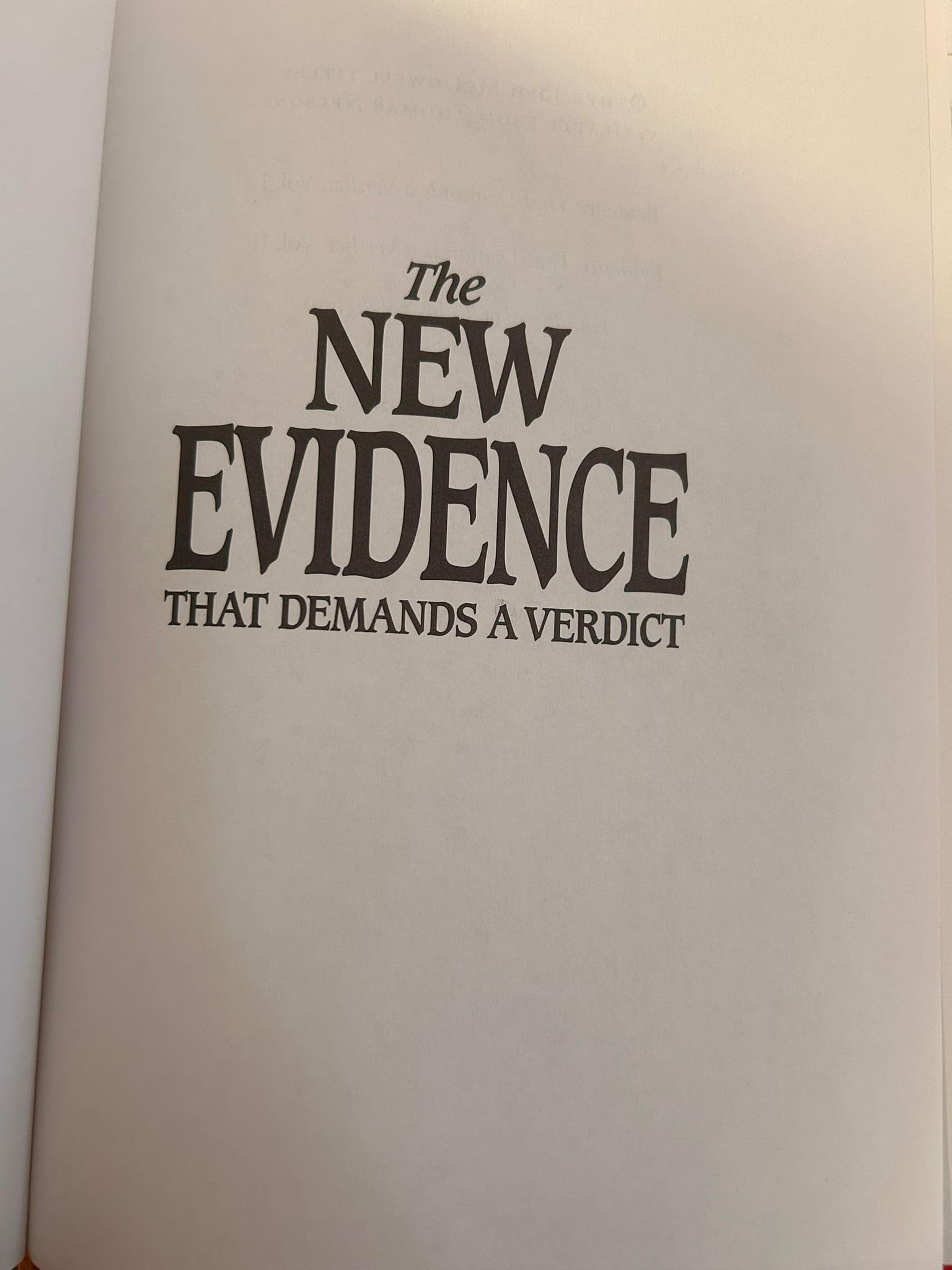 The New Evidence That Demands A Verdict: Evidence I & II Fully Updated in One Volume To Answer The Questions Challenging Christi,New