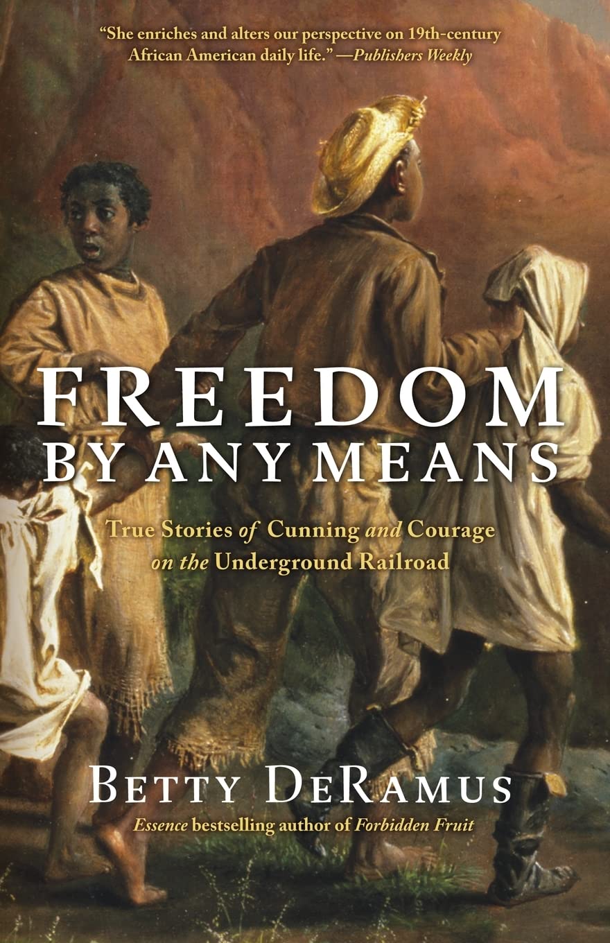 Freedom by Any Means: True Stories of Cunning and Courage on the Underground Railroad,Used