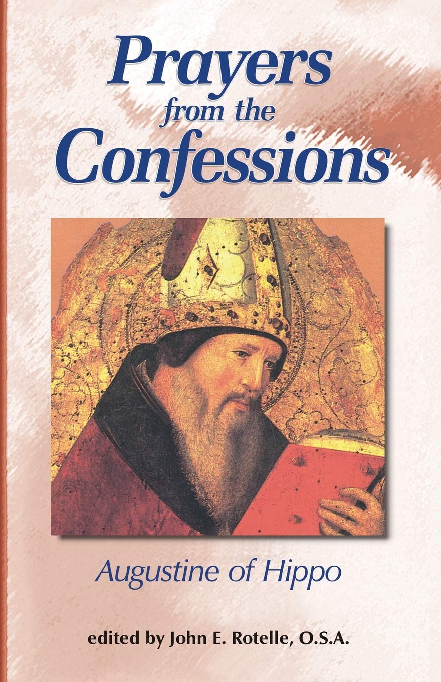 Prayers from The Confessions (Works of Saint Augustine),New