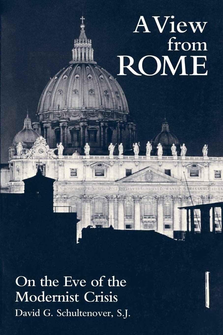 A View From Rome: On The Eve Of The Modernist Crisis,New