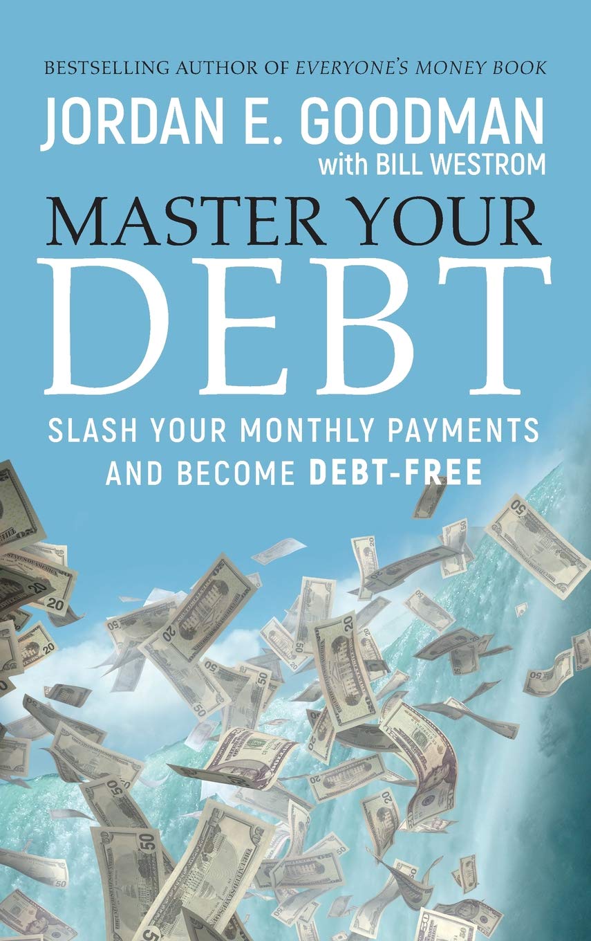 Master Your Debt: Slash Your Monthly Payments And Become Debt Free