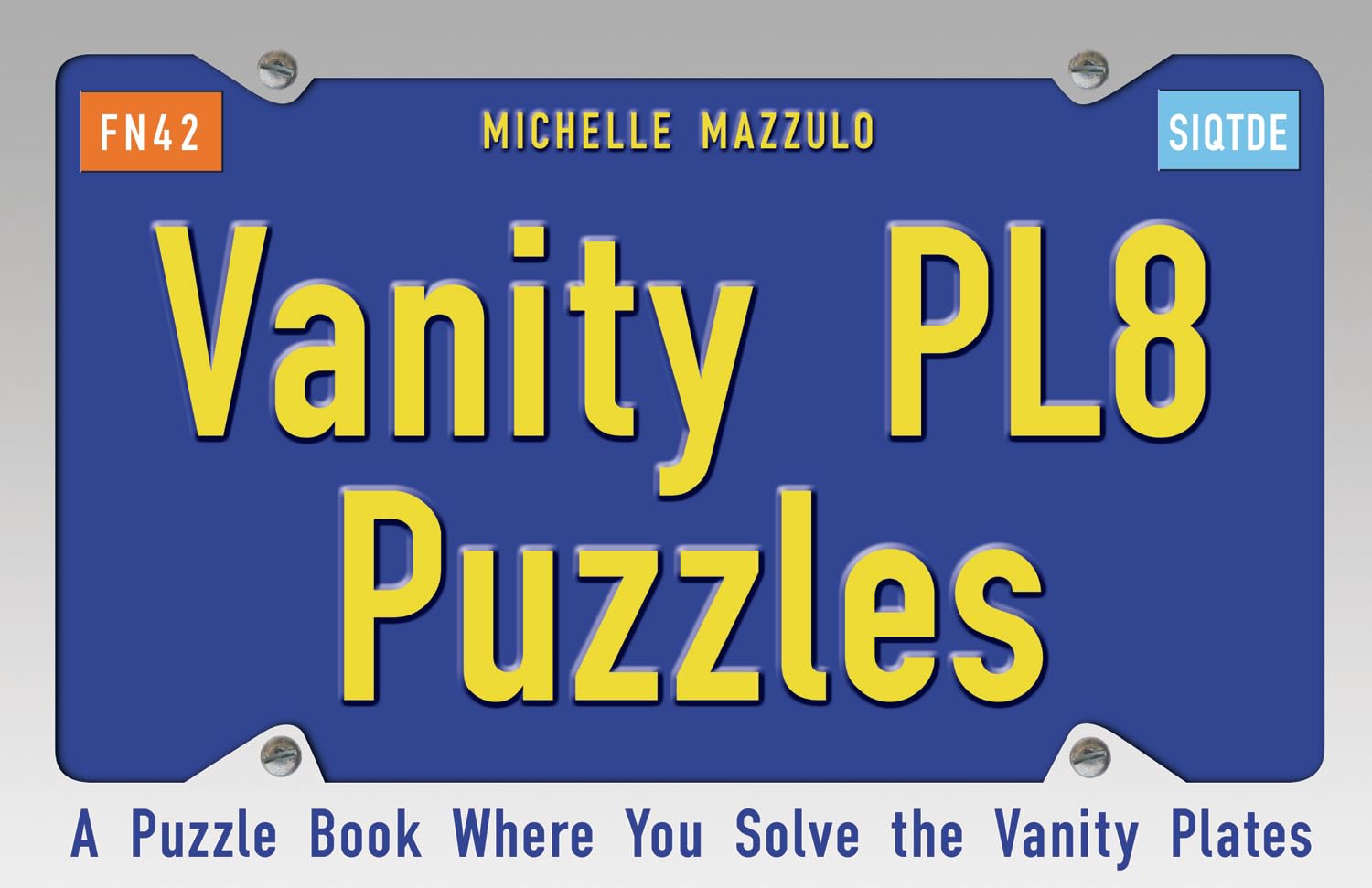 Vanity PL8 Puzzles: A Puzzle Book Where You Solve the Vanity Plates,Used