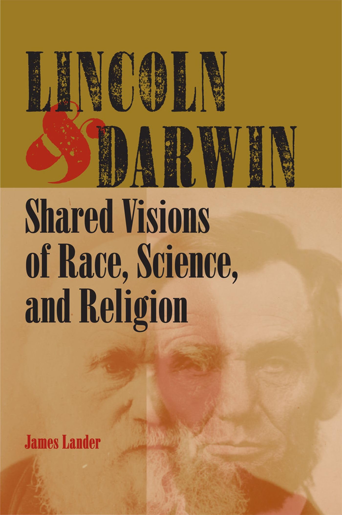 Lincoln And Darwin: Shared Visions Of Race, Science, And Religion,Used