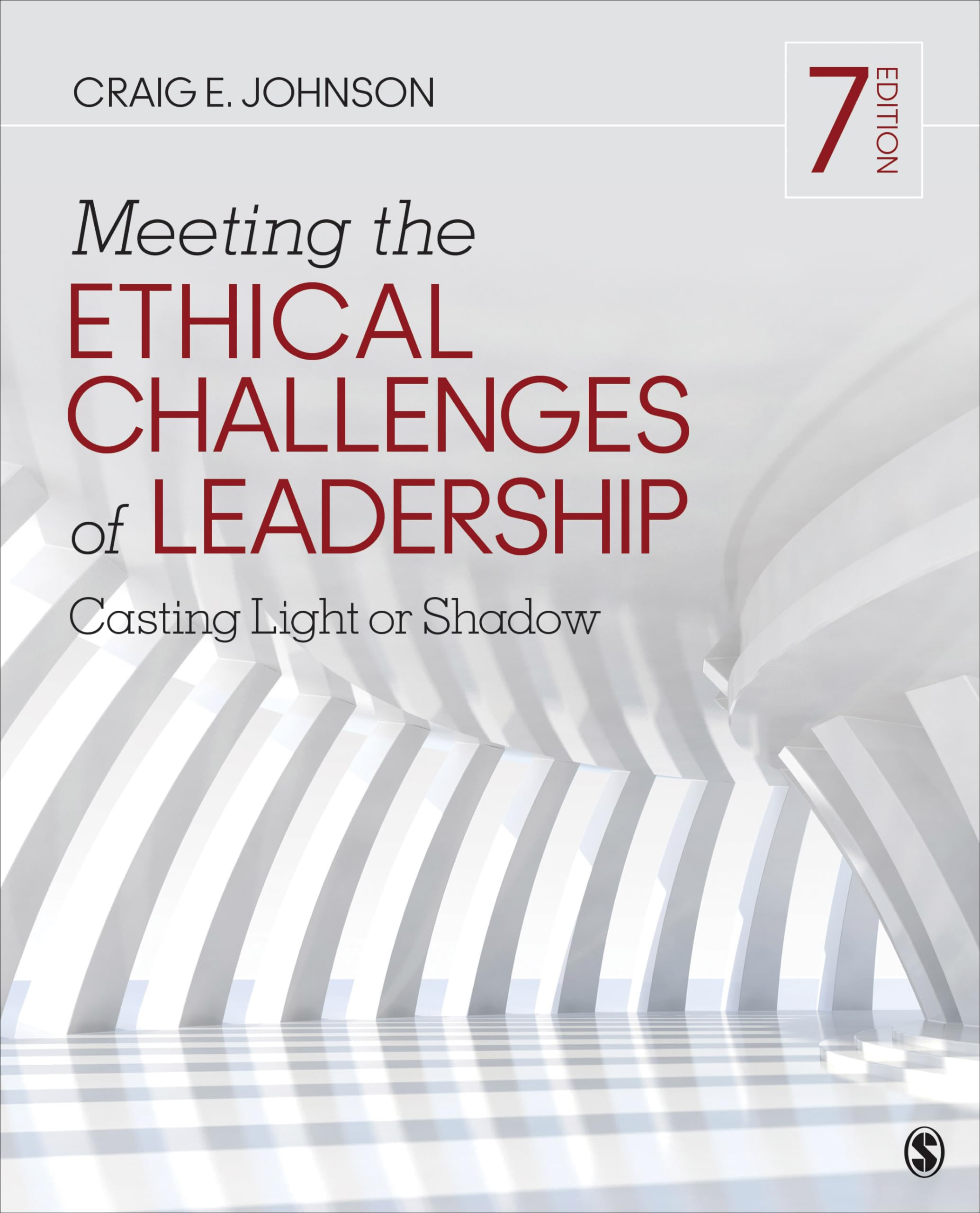 Meeting The Ethical Challenges Of Leadership: Casting Light Or Shadow,New