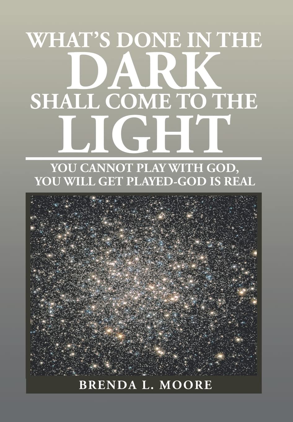 What'S Done In The Dark Shall Come To The Light: You Cannot Play With God, You Will Get Playedgod Is Real,Used