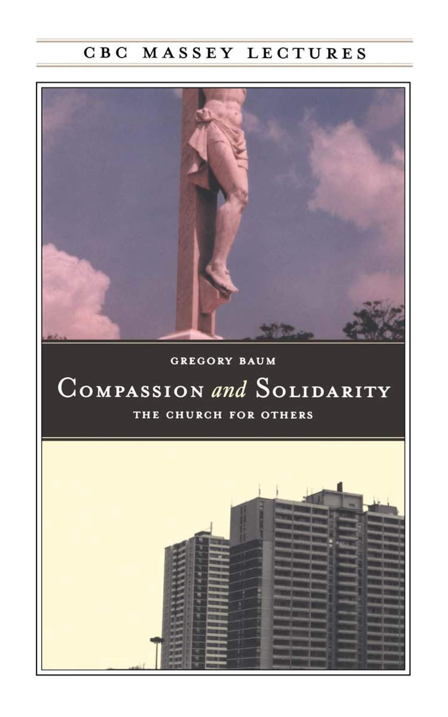 Compassion And Solidarity: The Church For Others (The Cbc Massey Lectures),Used
