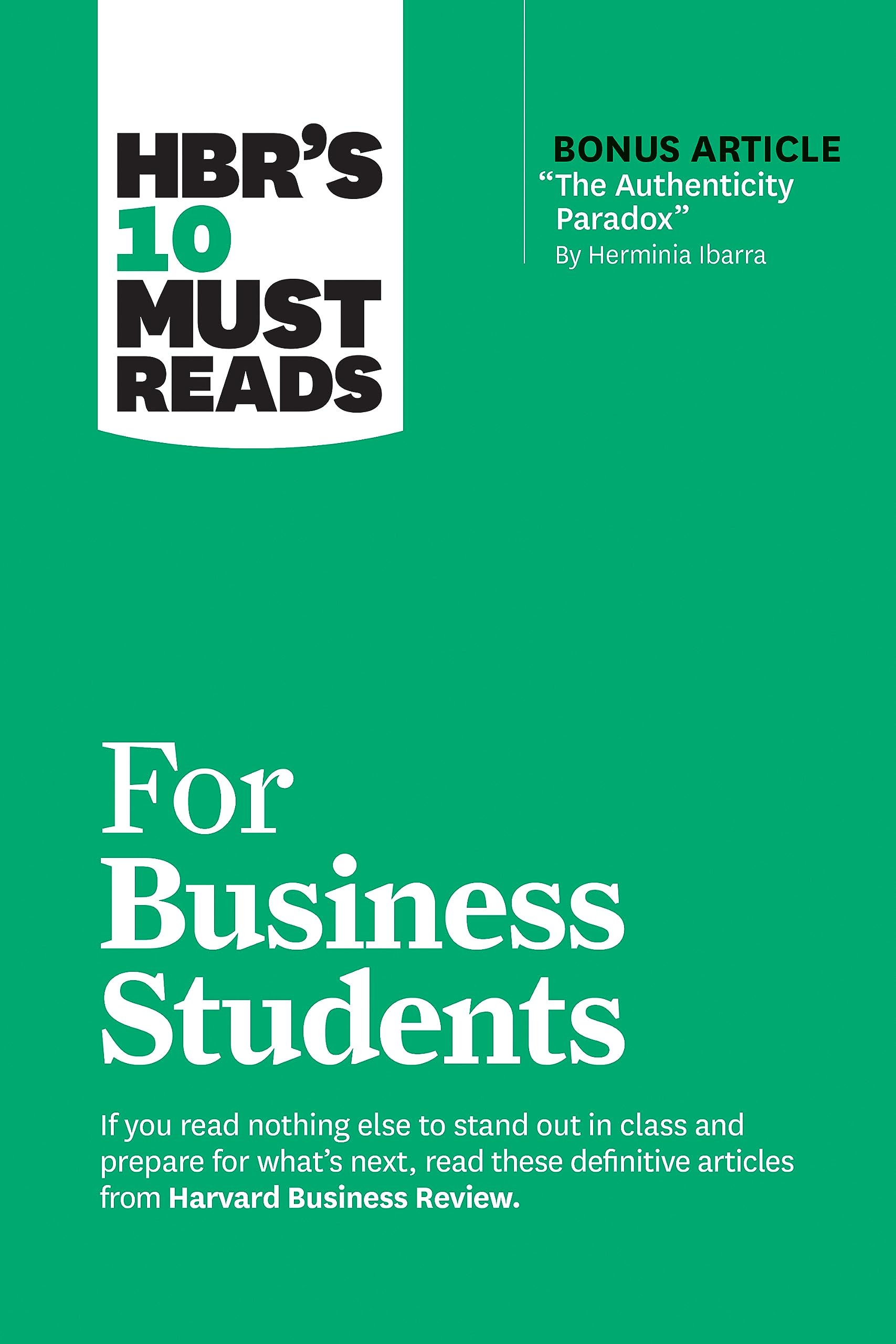 Hbr'S 10 Must Reads For Business Students (With Bonus Article 'The Authenticity Paradox' By Herminia Ibarra),Used