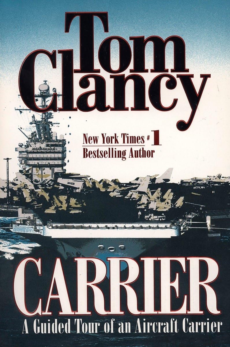 Carrier: A Guided Tour Of An Aircraft Carrier (Tom Clancy'S Military Reference)