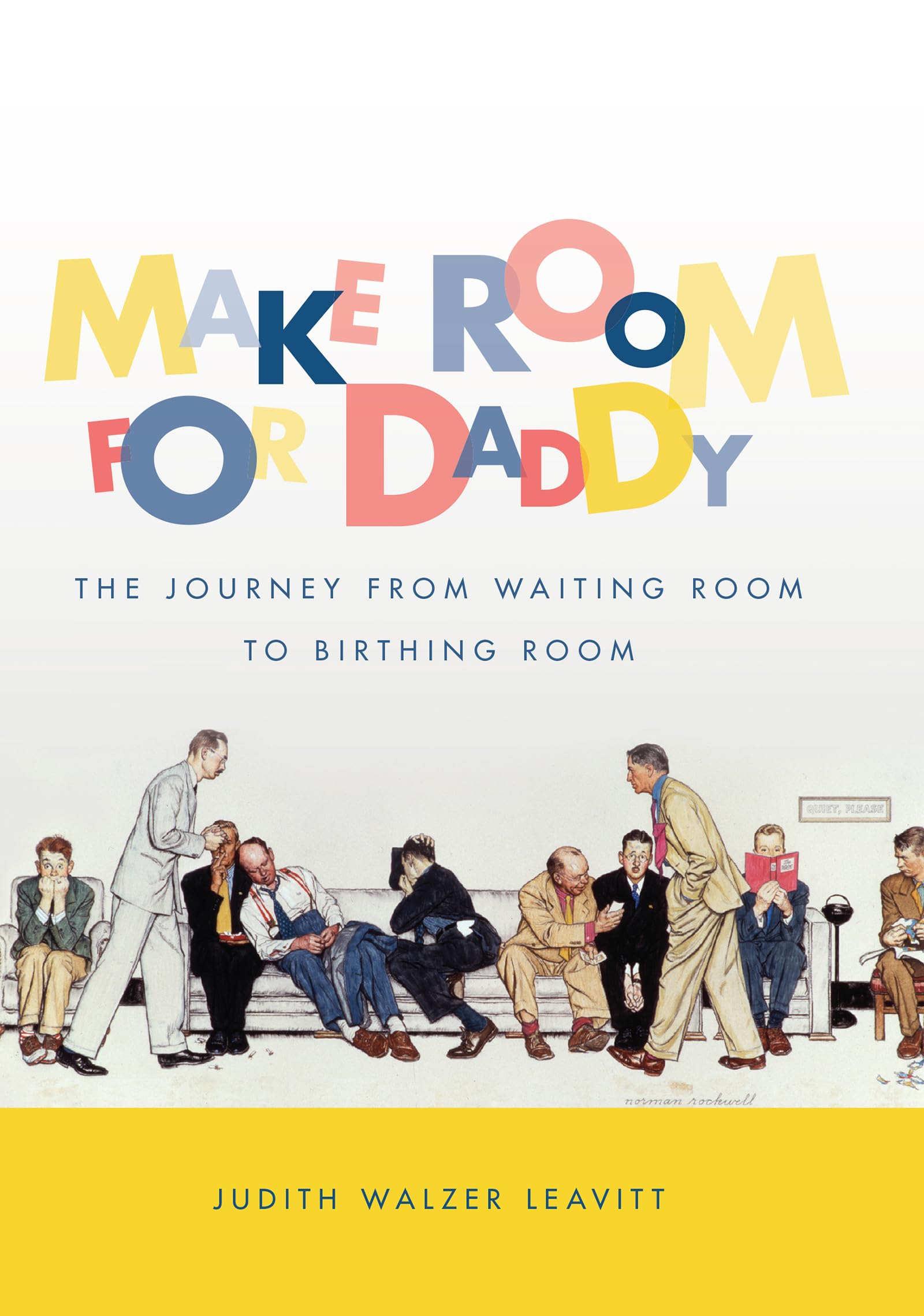 Make Room For Daddy: The Journey From Waiting Room To Birthing Room