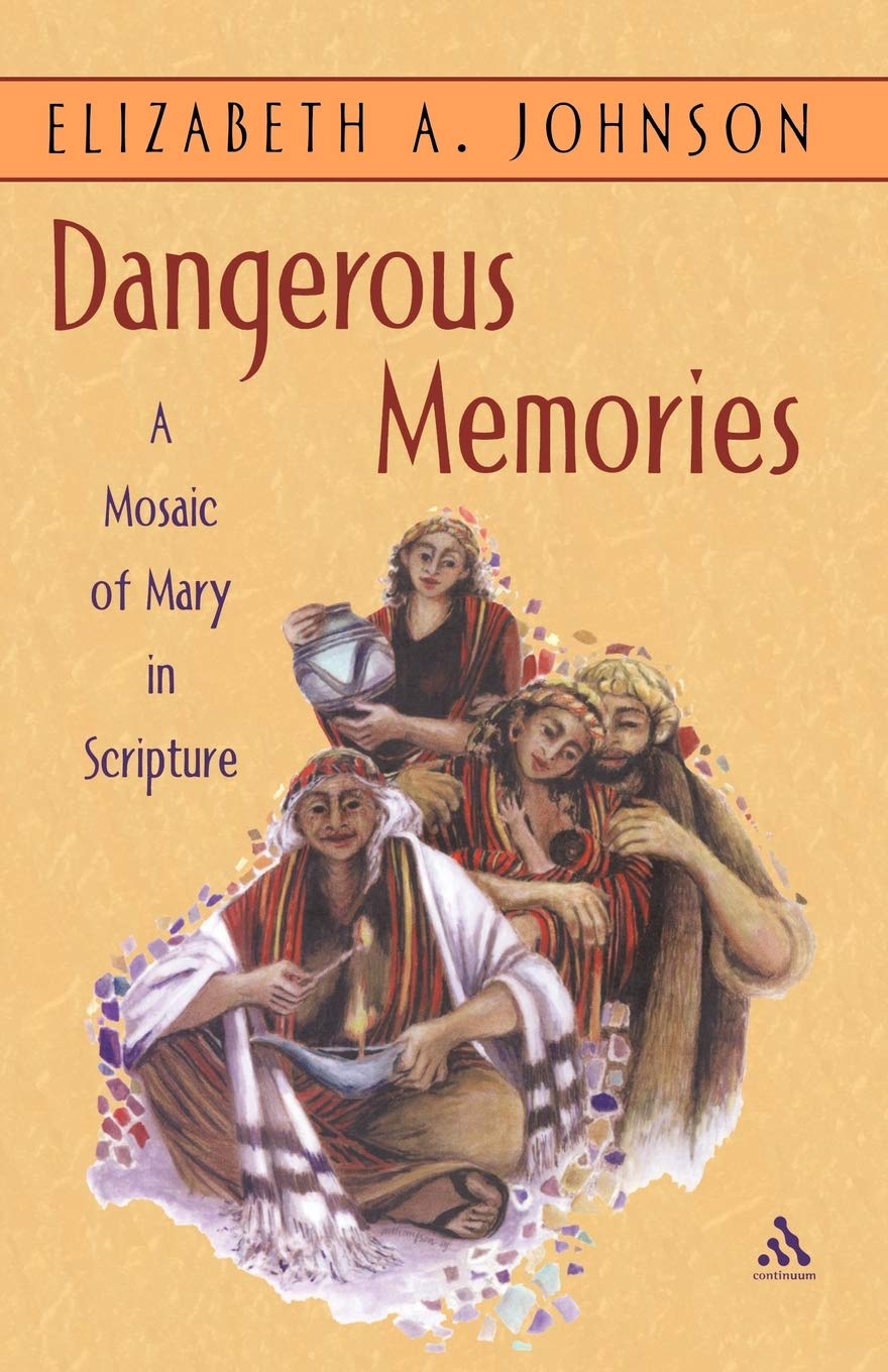 Dangerous Memories: A Mosaic of Mary in Scripture,New
