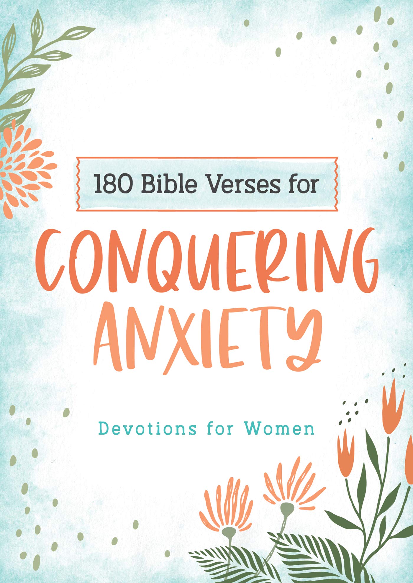 180 Bible Verses for Conquering Anxiety,New