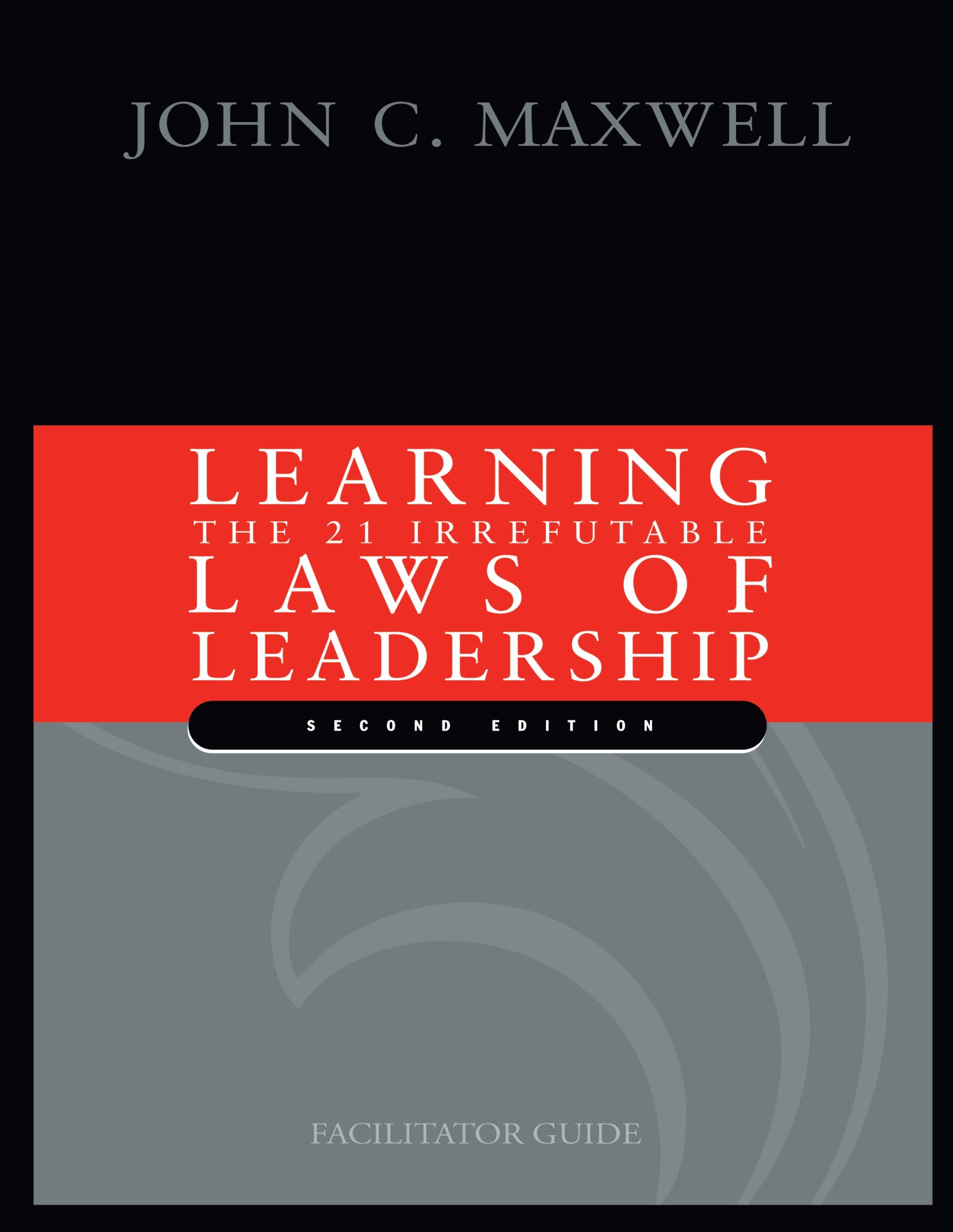 Learning The 21 Irrefutable Laws of Leadership: Leader Guide,Used