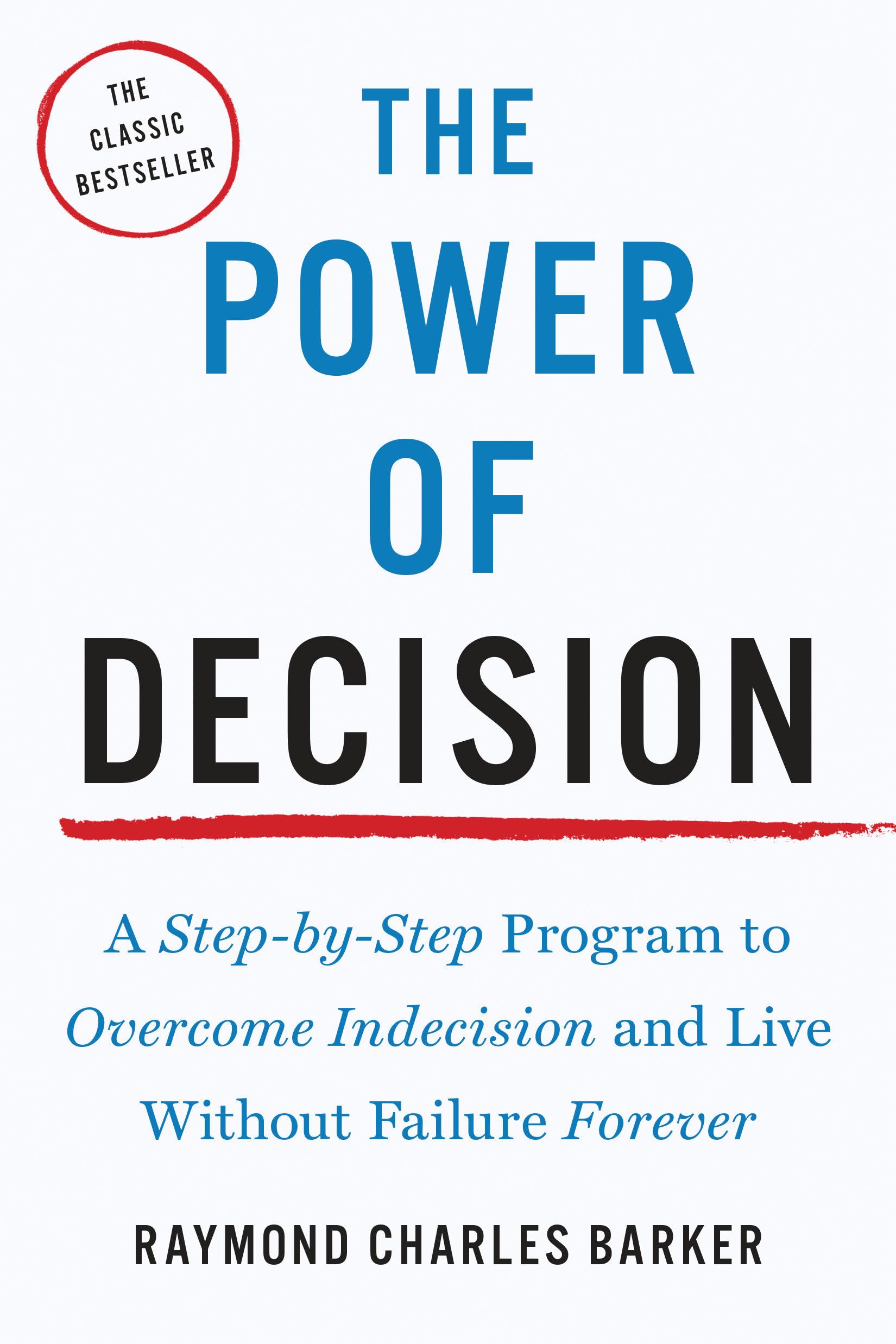 The Power Of Decision: A Stepbystep Program To Overcome Indecision And Live Without Failure Forever (Tarcher Master Mind Editi,Used