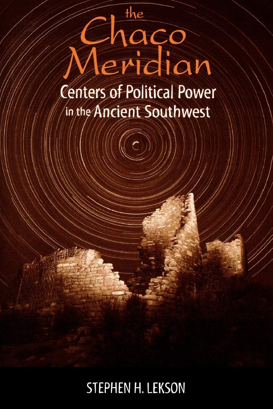 The Chaco Meridian: Centers of Political Power in the Ancient Southwest,New