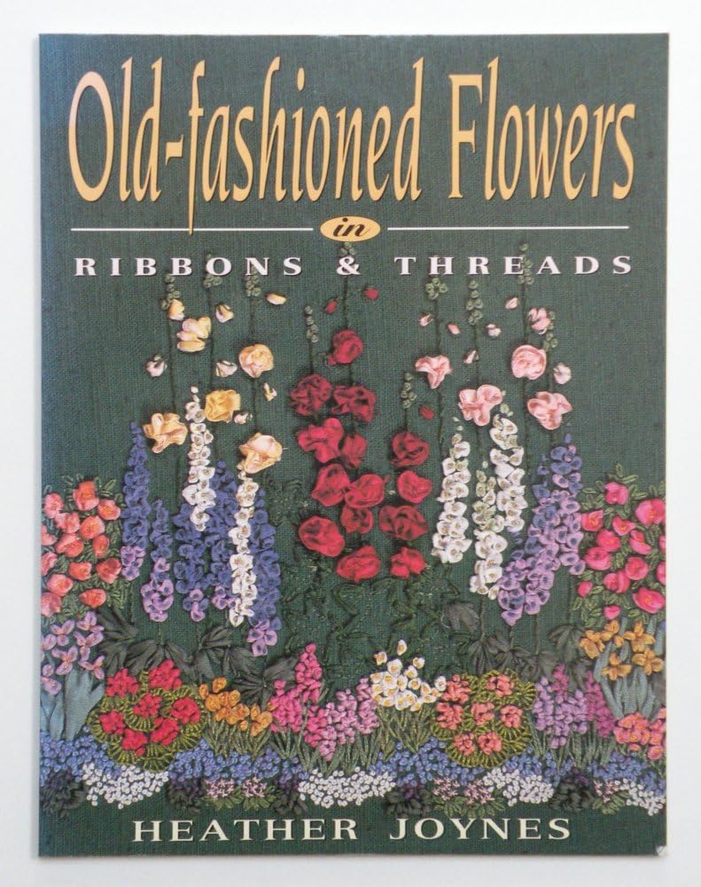 OldFashioned Flowers in Ribbons & Threads,Used