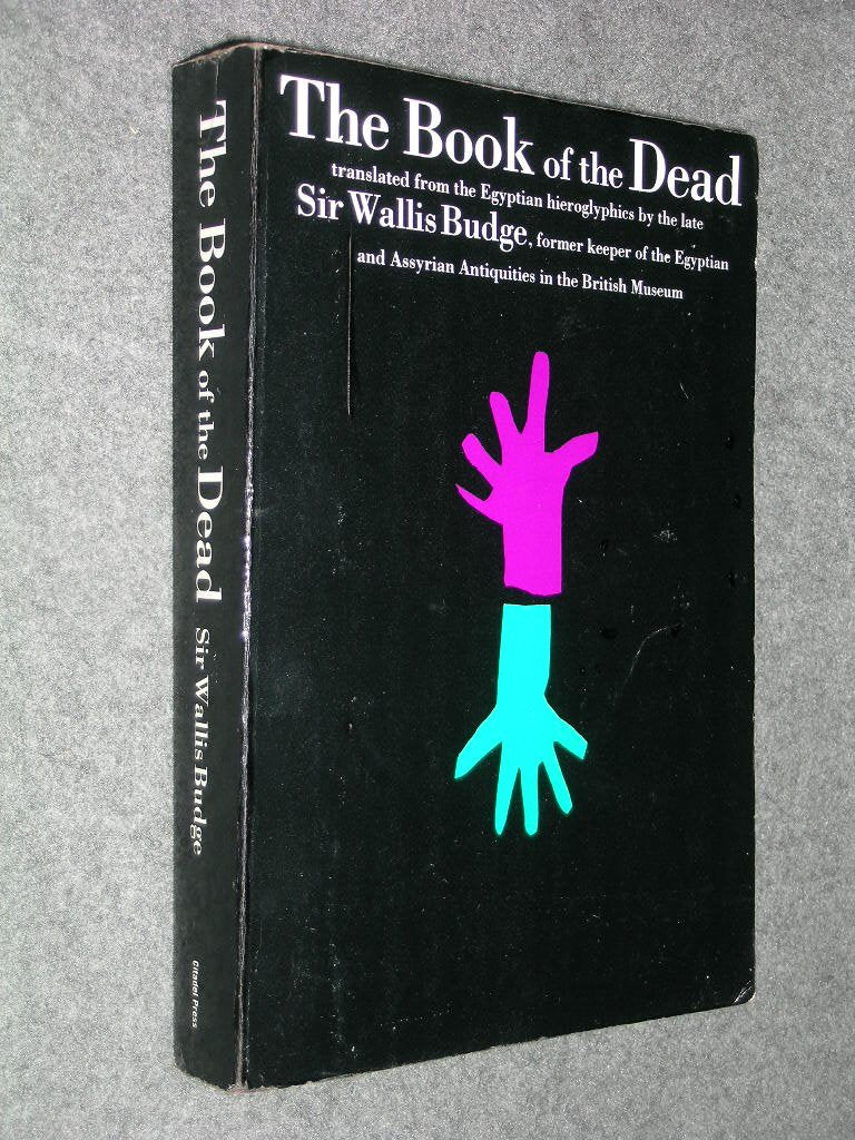 The Book of the Dead: The Hieroglyphic Transcript of the Papyrus of Ani, the Translation into English and an Introduction,Used