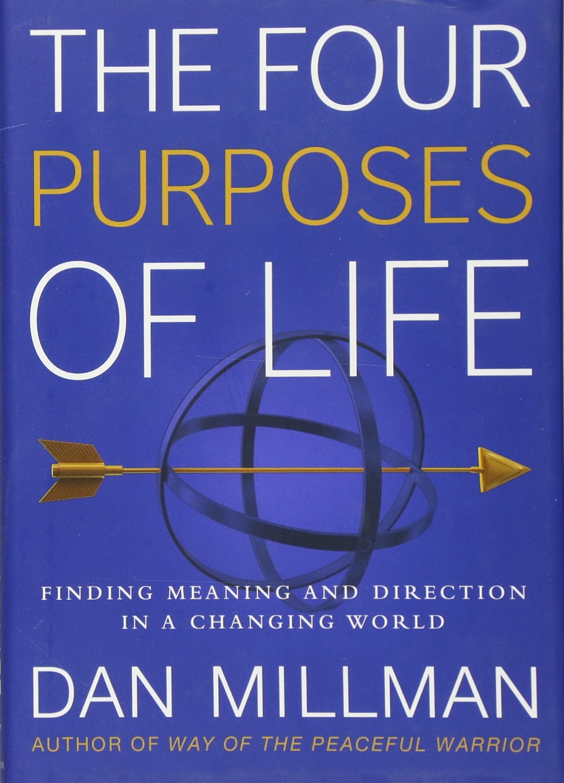The Four Purposes of Life: Finding Meaning and Direction in a Changing World,Used