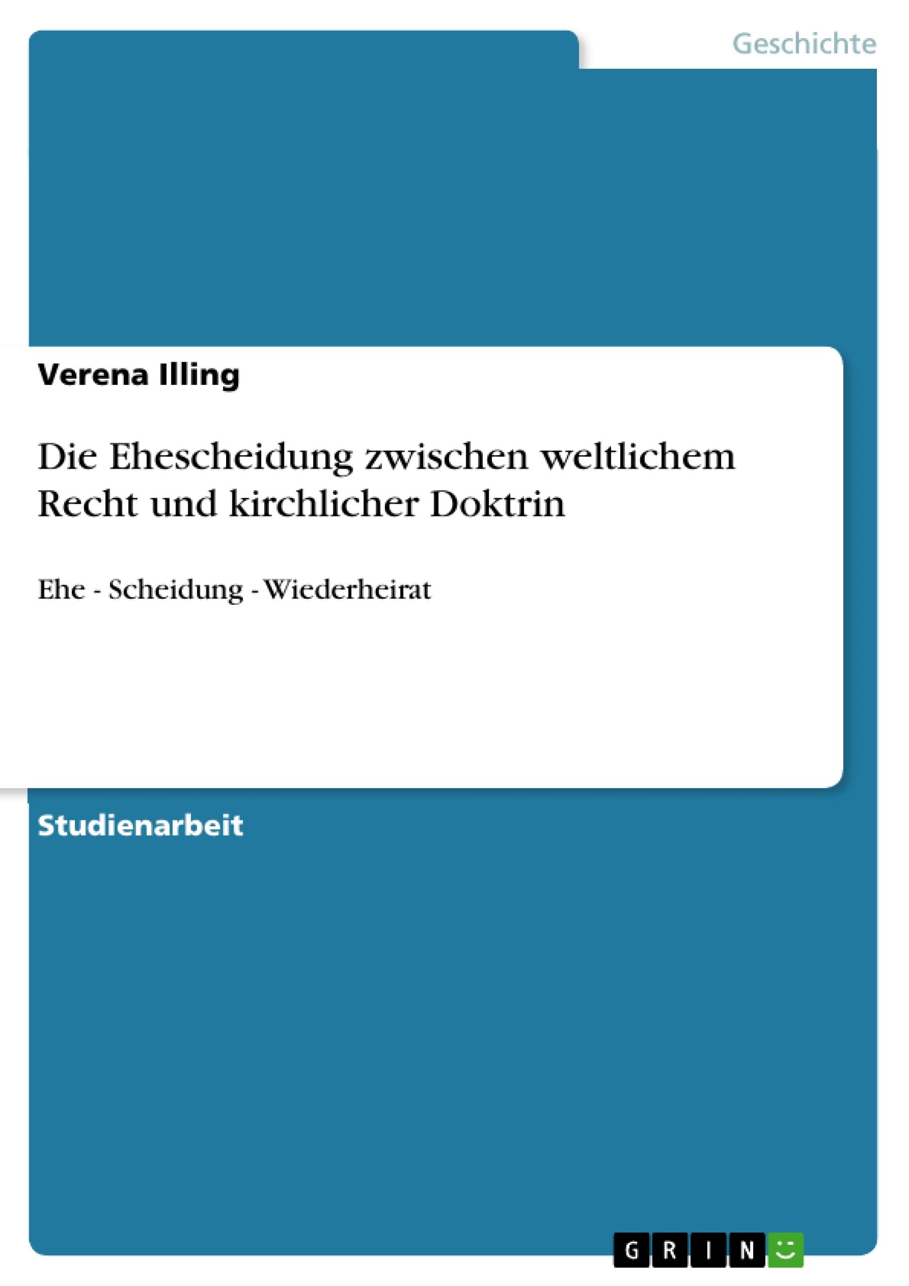 Die Ehescheidung zwischen weltlichem Recht und kirchlicher Doktrin: Ehe Scheidung Wiederheirat (German Edition),Used