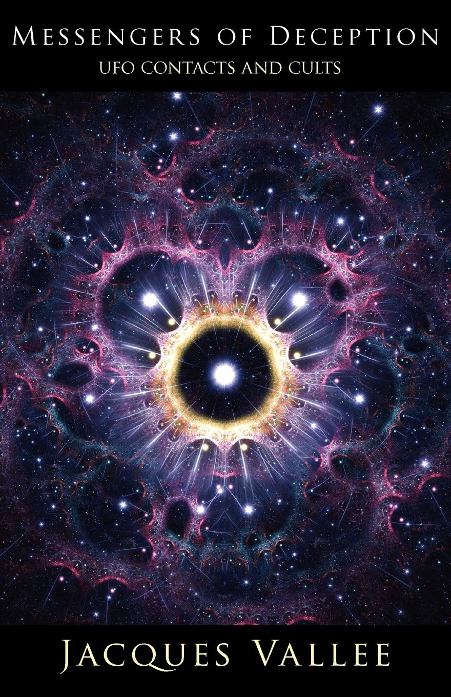 Messengers Of Deception: Ufo Contacts And Cults