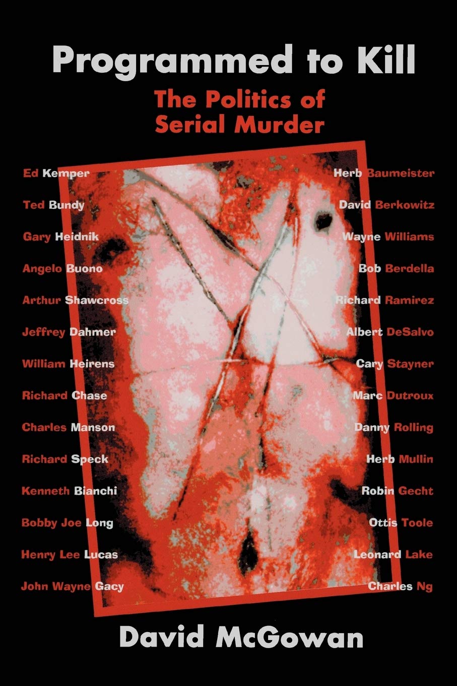 Programmed To Kill: The Politics Of Serial Murder,Used