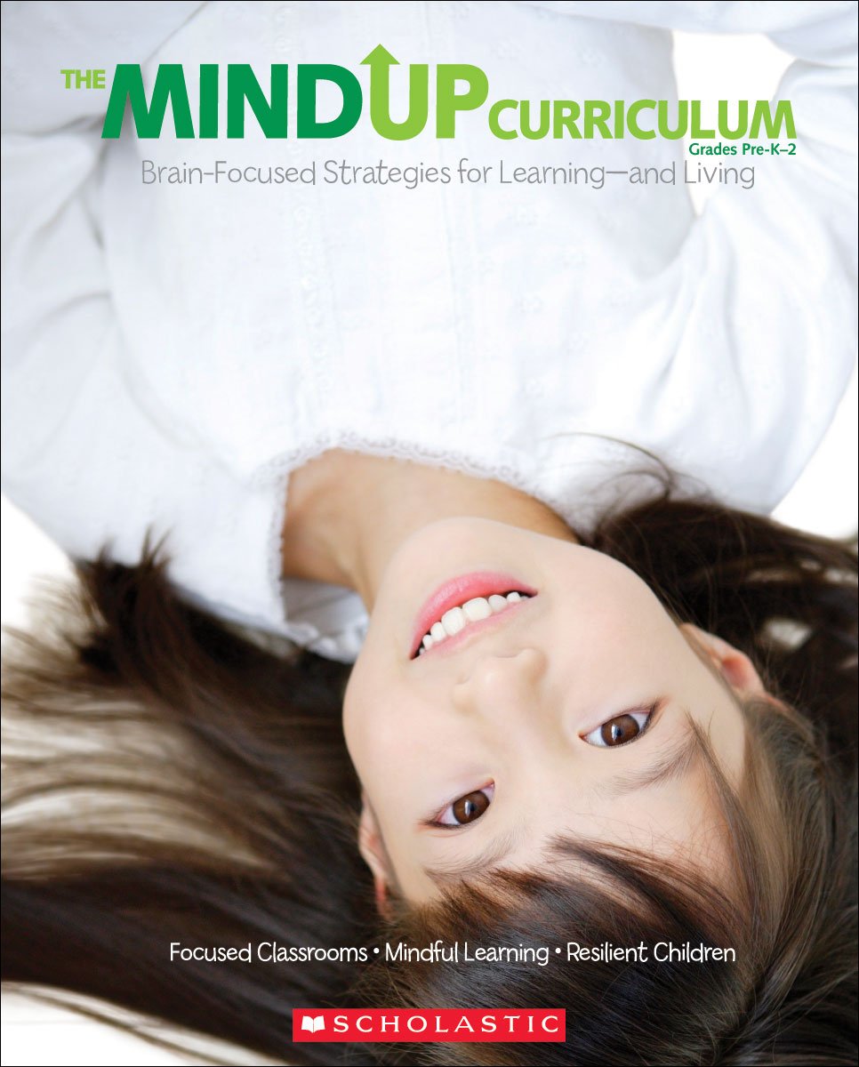 The The Mindup Curriculum: Grades Prek2: Brainfocused Strategies For Learningand Living,Used