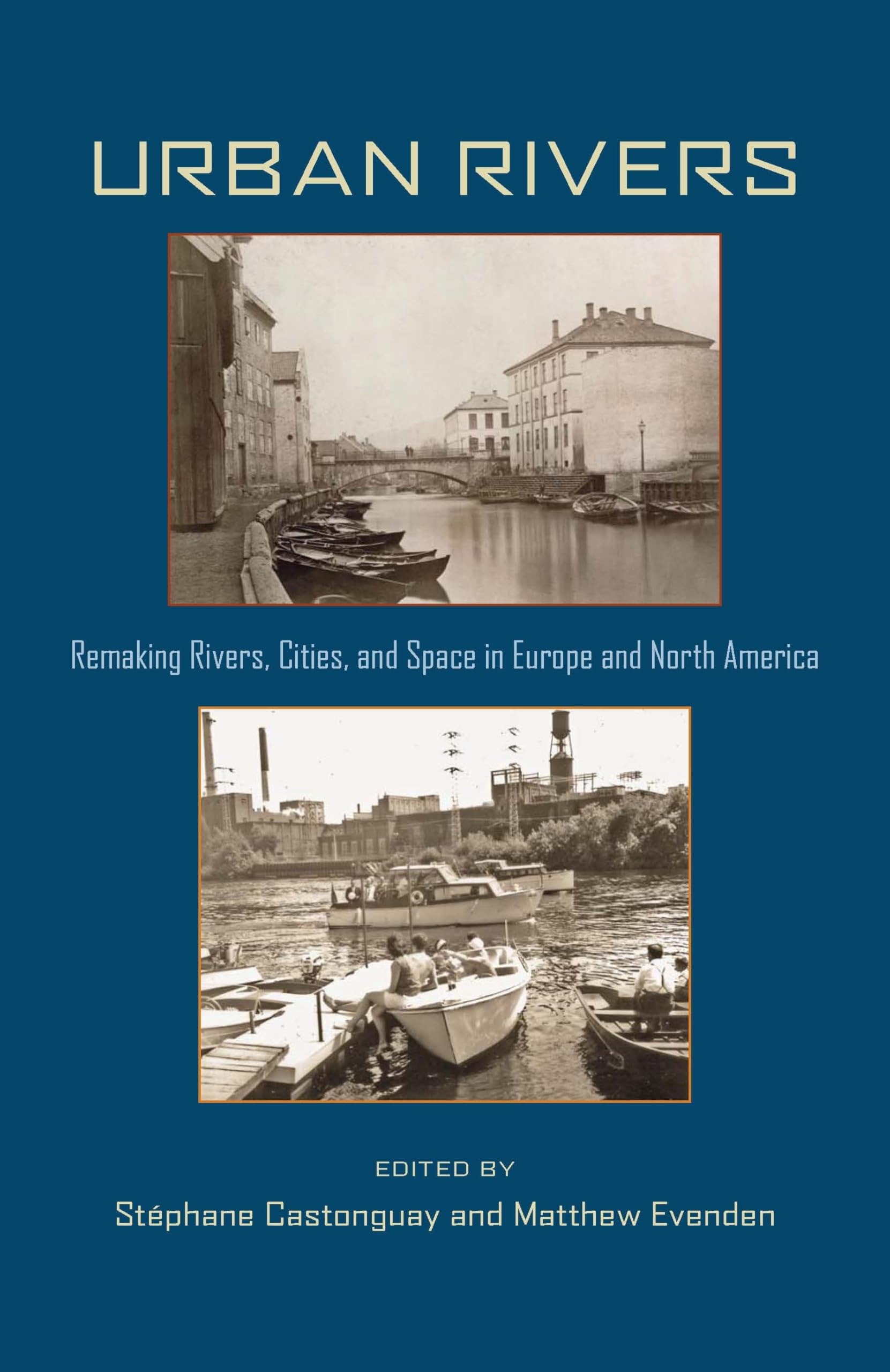 Urban Rivers: Remaking Rivers, Cities, and Space in Europe and North America (History of the Urban Environment, 66),Used