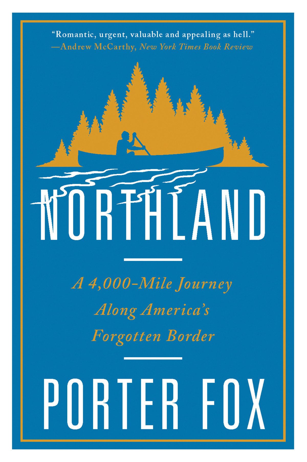 Northland: A 4,000Mile Journey Along America's Forgotten Border,Used