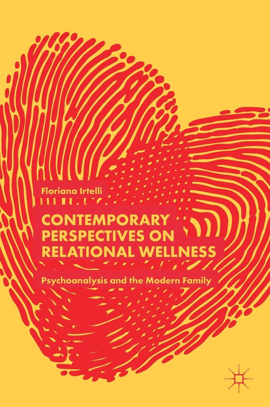 Contemporary Perspectives on Relational Wellness: Psychoanalysis and the Modern Family,Used