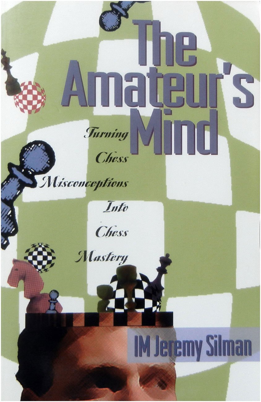 The Amateur's Mind: Turning Chess Misconceptions into Chess Mastery,Used